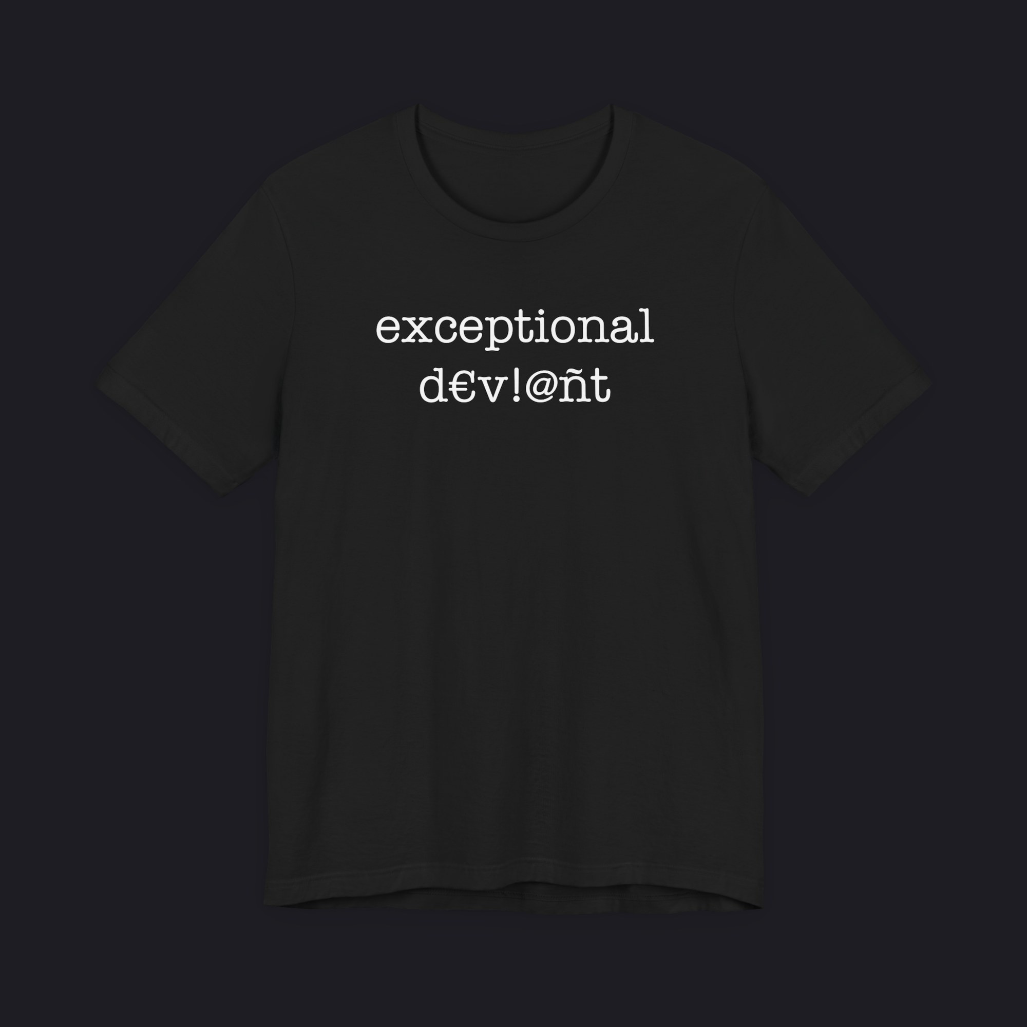 Black tee with exceptional deviant in white across the chest